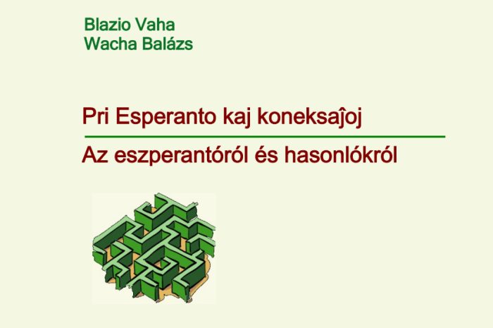Wacha Balázs: Az eszperantóról és hasonlókról – Pri Esperanto kaj koneksaĵoj